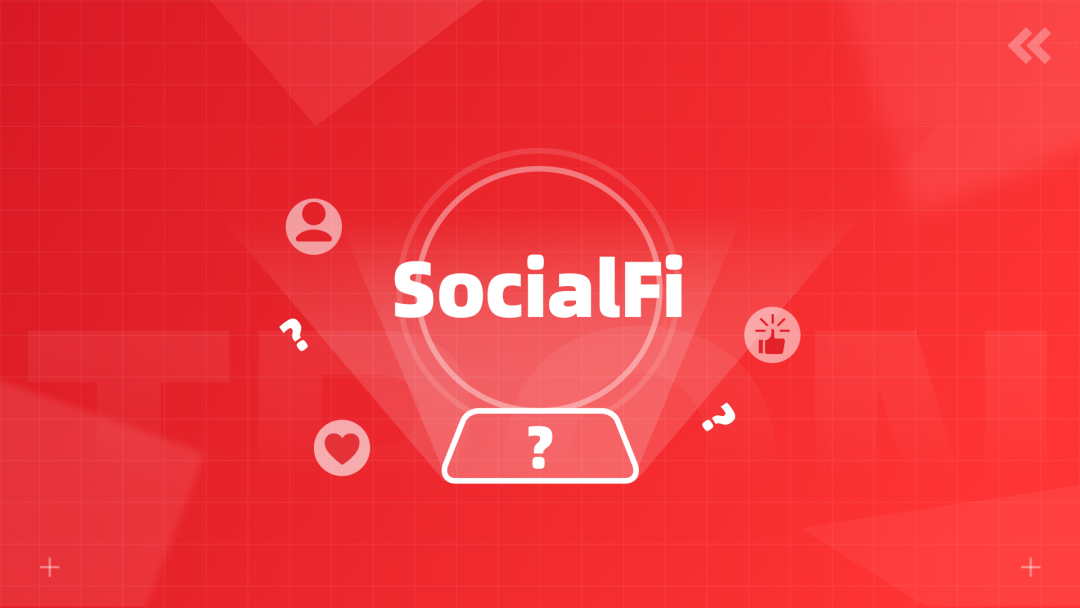 TRON造知识局 | 什么是SocialFi